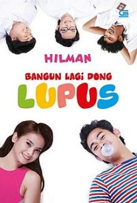 BANGUN LAGI DONG LUPUS !