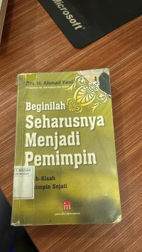 Beginilah Seharusnya Menjadi Pemimpin