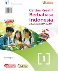 Cerdas Kreatif Berbahasa Indonesia untuk Kelas X SMA dan MA