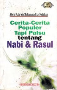 Cerita-Cerita Populer Tapi Palsu tentang Nabi & Rasul