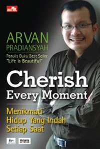 Image of Cherish Every Moment: Menikmati Hidup Yang Indah Setiap Saat