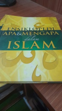 Ensiklopedia apa dan mengapa dalam islam jilid 4