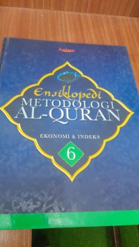 Ensiklopedia Metodologi Alquran jilid 6