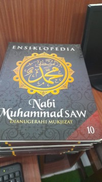 Ensiklopedia Nabi Muhammad SAW jilid 10