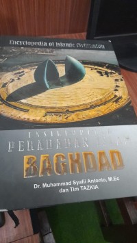 Ensiklopedia Peradaban Islam Bagdad jilid 5