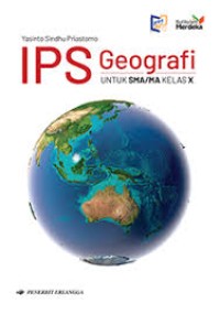 IPS Geografi Untuk SMA/MA Kelas X : Kurikulum Merdeka