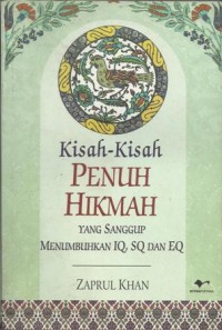 Kisah-kisah Penuh Hikmah yang menumbuhkan IQ, SQ dan EQ