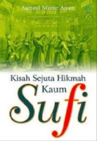 Kisah sejuta hikmah kaum sufi