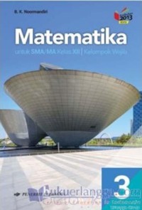 Matematika untuk SMA/MA Kelas XII Kelompok Wajib