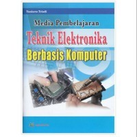 Media Pembelajaran Teknik Elektronika Berbasis Komputer