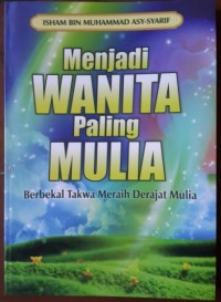 Menjadi Wanita Paling mulia