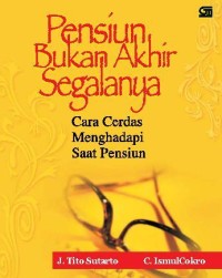 Pensiun Bukan Akhir Segalanya