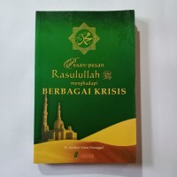 Pesan-pesan Rasulullah saw. dalam menghadapi Berbagai krisis