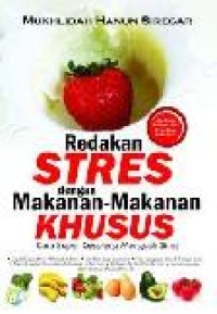 Redakan Stres dengan Makanan-Makanan Khusus