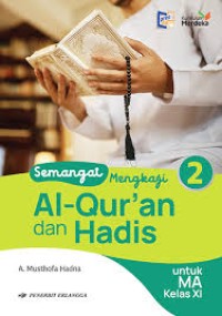 Semangat Mengkaji Al-Qur'an dan Hadis untuk MA Kelas XI