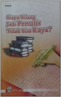 Siapa Bilang Jadi Penulis Tidak Bisa Kaya ?