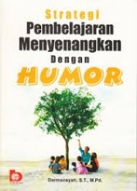 Strategi Pembelajaran Menyenangkan Dengan Humor