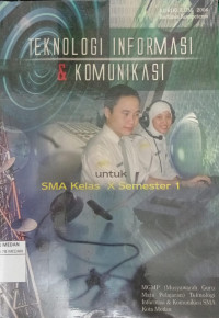 Image of Teknologi Informasi & Komunikasi untuk SMA Kelas X Semester 1